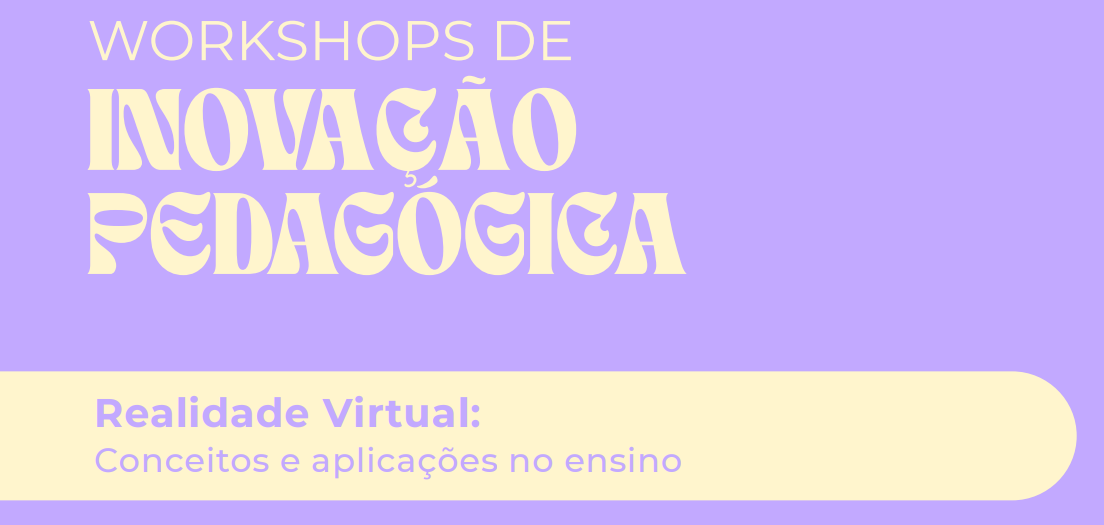 Realidade Virtual no Ensino: Laboratório MASSIVE organiza Workshop de Inovação Pedagógica
